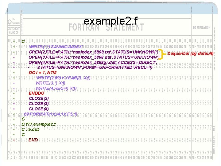 example 2. f • • • • • C WRITE(*, *)'SAVING INDEX' OPEN(2, FILE=PATH//'naoindex_5898. example 2. f • • • • • C WRITE(*, *)'SAVING INDEX' OPEN(2, FILE=PATH//'naoindex_5898.