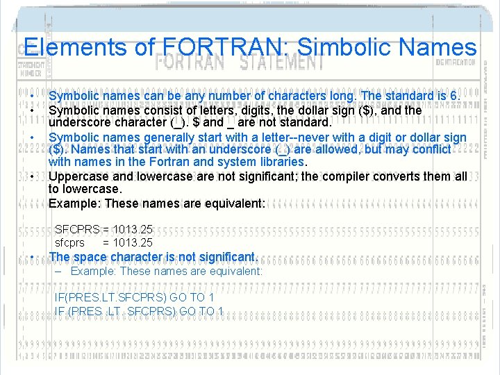 Elements of FORTRAN: Simbolic Names • • Symbolic names can be any number of Elements of FORTRAN: Simbolic Names • • Symbolic names can be any number of