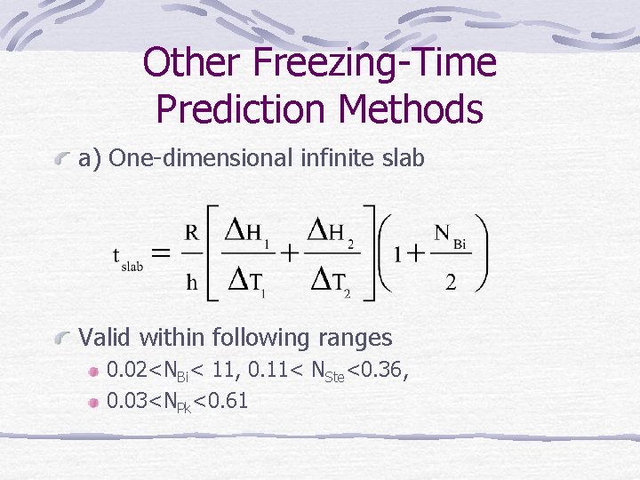 Other Freezing-Time Prediction Methods a) One-dimensional infinite slab Valid within following ranges 0. 02<NBi<