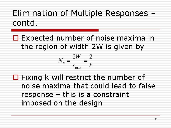 Elimination of Multiple Responses – contd. o Expected number of noise maxima in the Elimination of Multiple Responses – contd. o Expected number of noise maxima in the