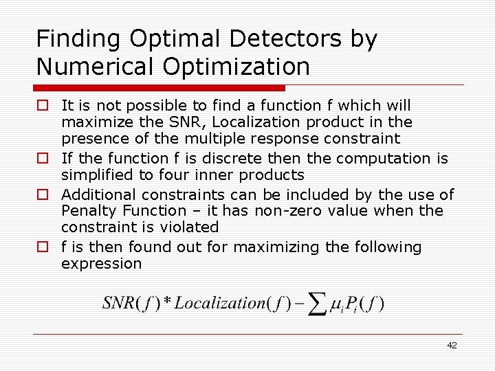 Finding Optimal Detectors by Numerical Optimization o It is not possible to find a Finding Optimal Detectors by Numerical Optimization o It is not possible to find a
