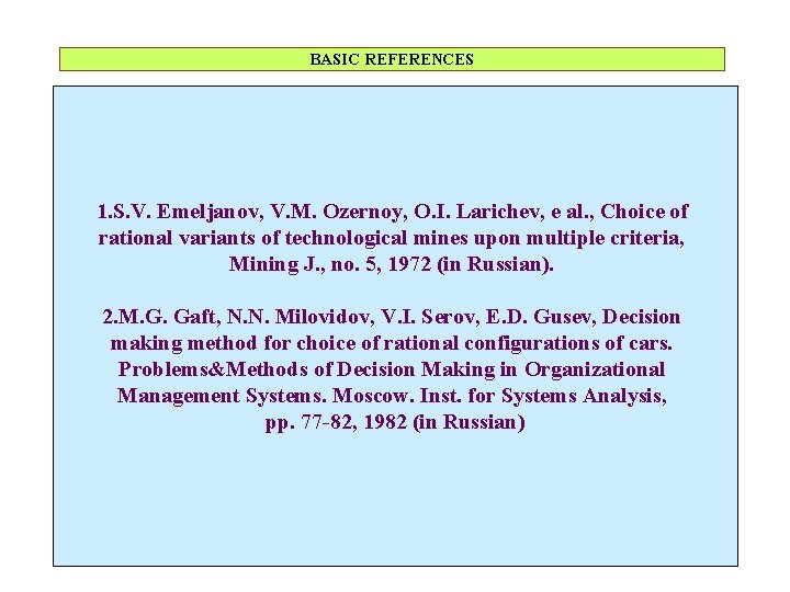 BASIC REFERENCES 1. S. V. Emeljanov, V. M. Ozernoy, O. I. Larichev, e al.