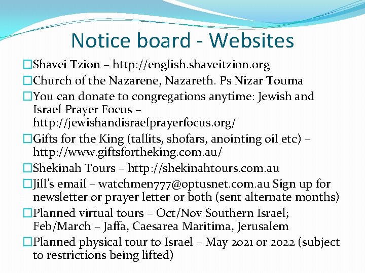 Notice board - Websites �Shavei Tzion – http: //english. shaveitzion. org �Church of the