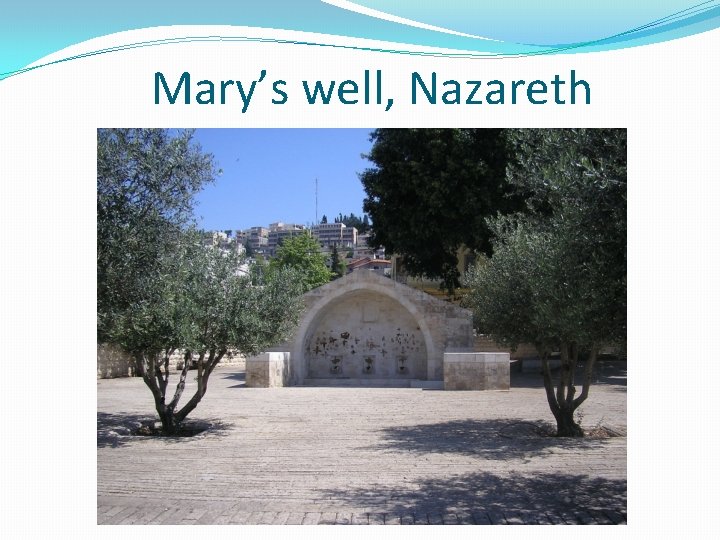 Mary’s well, Nazareth 