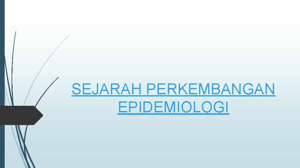 SEJARAH PERKEMBANGAN EPIDEMIOLOGI 