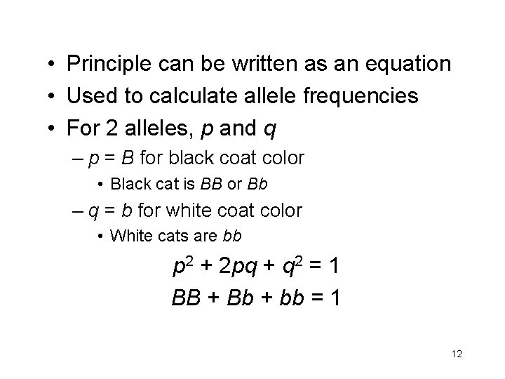  • Principle can be written as an equation • Used to calculate allele