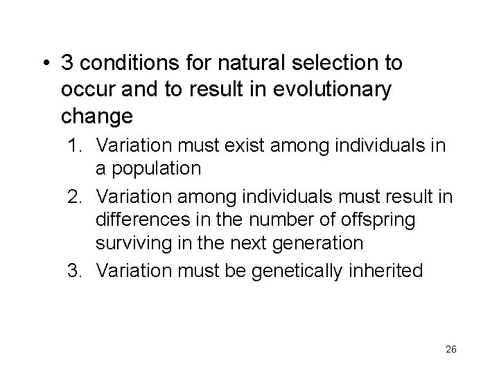  • 3 conditions for natural selection to occur and to result in evolutionary