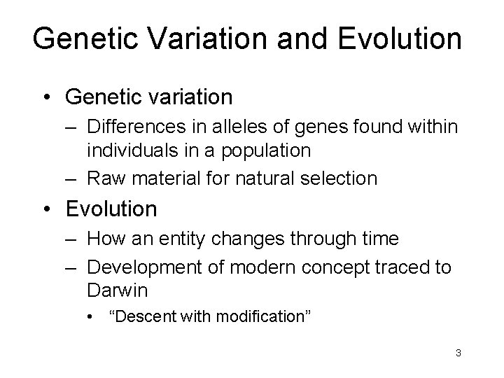 Genetic Variation and Evolution • Genetic variation – Differences in alleles of genes found