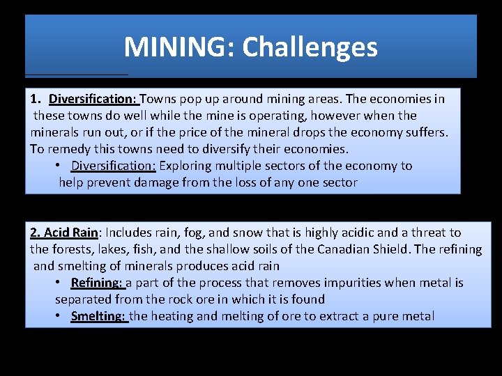 MINING: Challenges 1. Diversification: Towns pop up around mining areas. The economies in these