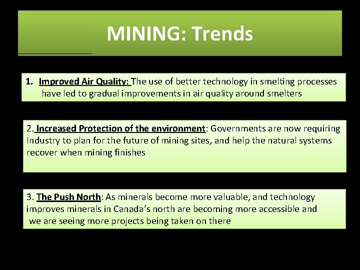 MINING: Trends 1. Improved Air Quality: The use of better technology in smelting processes