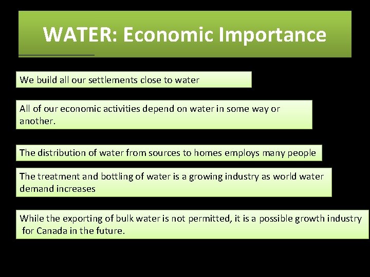 WATER: Economic Importance We build all our settlements close to water All of our