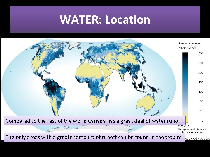 WATER: Location Compared to the rest of the world Canada has a great deal