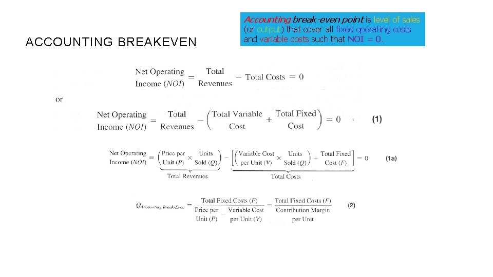 Accounting break-even point is level of sales ACCOUNTING BREAKEVEN (or output) that cover all