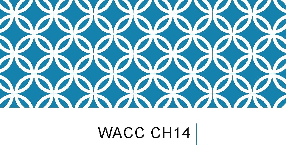 WACC CH 14 