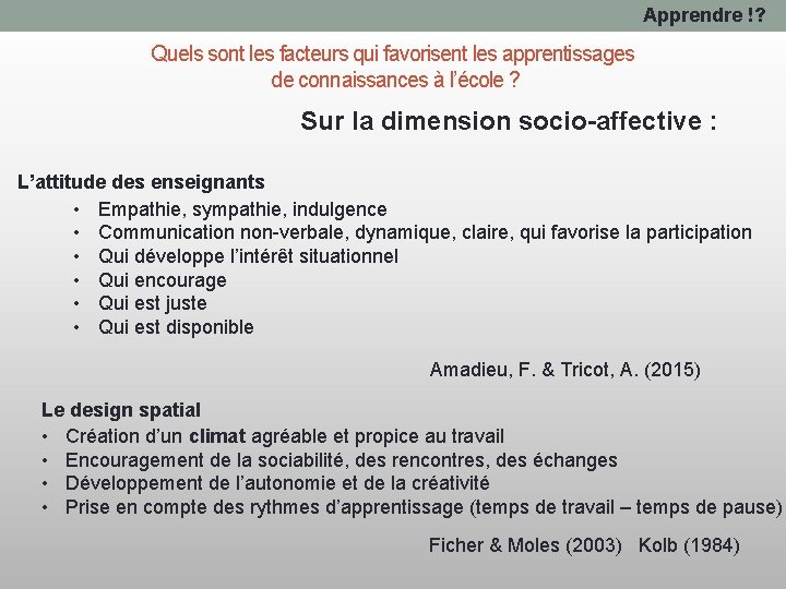 Apprendre !? Quels sont les facteurs qui favorisent les apprentissages de connaissances à l’école