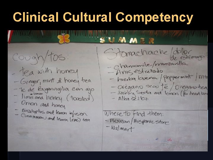 Clinical Cultural Competency § Being aware of social and cultural factors that impact health