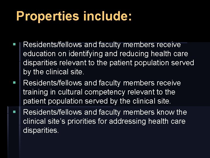 Properties include: § Residents/fellows and faculty members receive education on identifying and reducing health