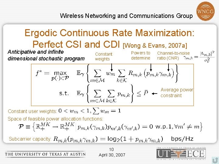 Wireless Networking and Communications Group Ergodic Continuous Rate Maximization: Perfect CSI and CDI [Wong