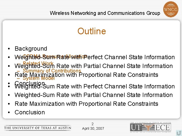 Wireless Networking and Communications Group Outline • • • • Background – OFDMA Resource