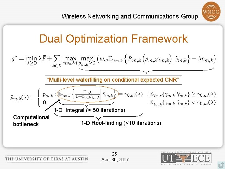 Wireless Networking and Communications Group Dual Optimization Framework “Multi-level waterfilling on conditional expected CNR”