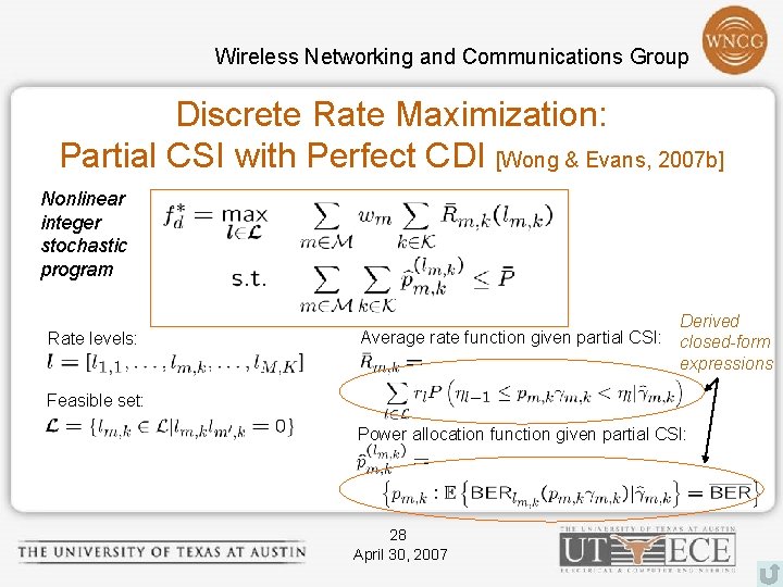 Wireless Networking and Communications Group Discrete Rate Maximization: Partial CSI with Perfect CDI [Wong