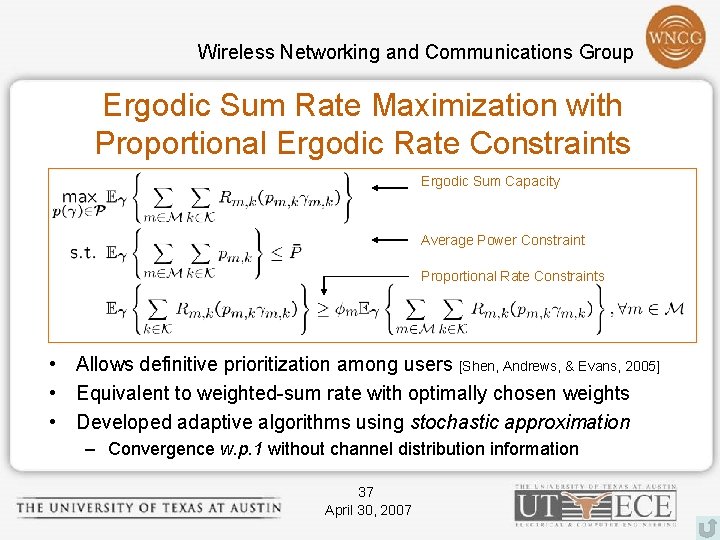 Wireless Networking and Communications Group Ergodic Sum Rate Maximization with Proportional Ergodic Rate Constraints