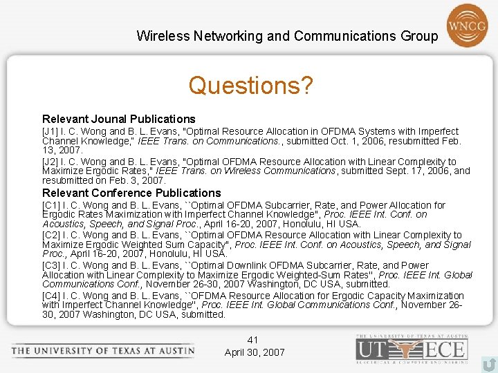 Wireless Networking and Communications Group Questions? Relevant Jounal Publications [J 1] I. C. Wong