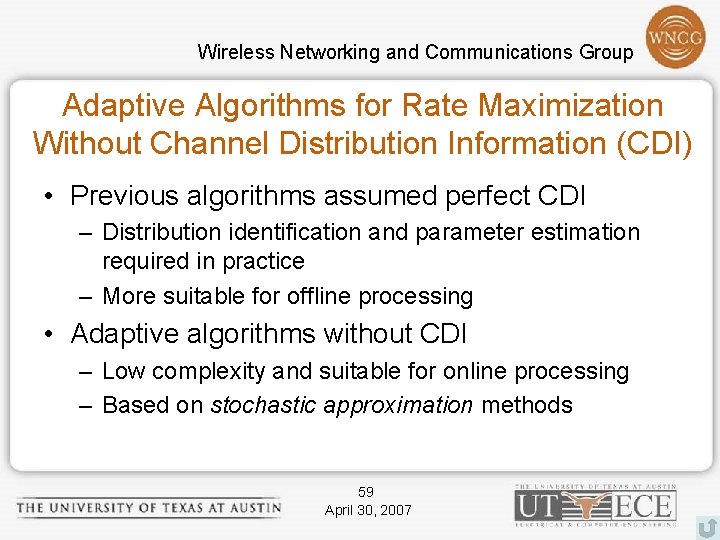 Wireless Networking and Communications Group Adaptive Algorithms for Rate Maximization Without Channel Distribution Information