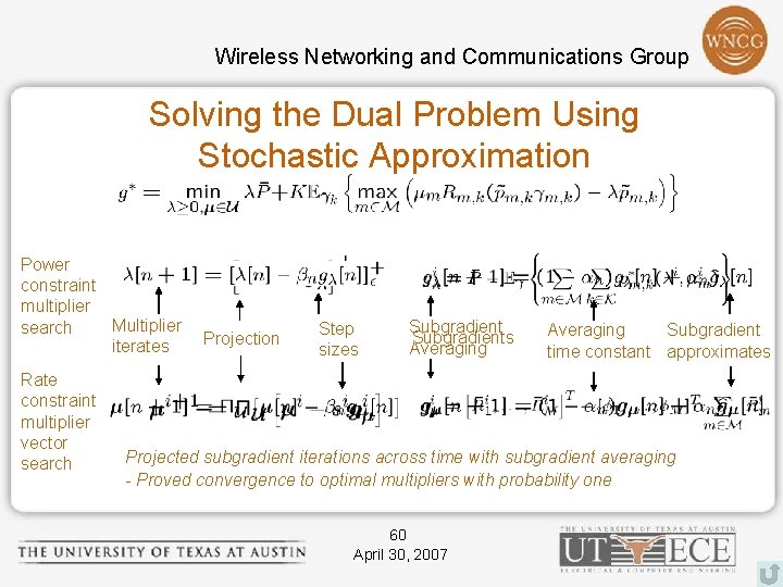 Wireless Networking and Communications Group Solving the Dual Problem Using Stochastic Approximation Power constraint