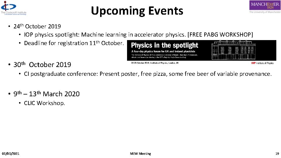 Upcoming Events • 24 th October 2019 • IOP physics spotlight: Machine learning in