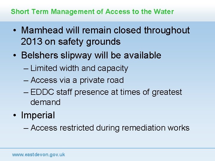 Short Term Management of Access to the Water • Mamhead will remain closed throughout