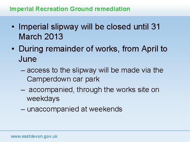 Imperial Recreation Ground remediation • Imperial slipway will be closed until 31 March 2013