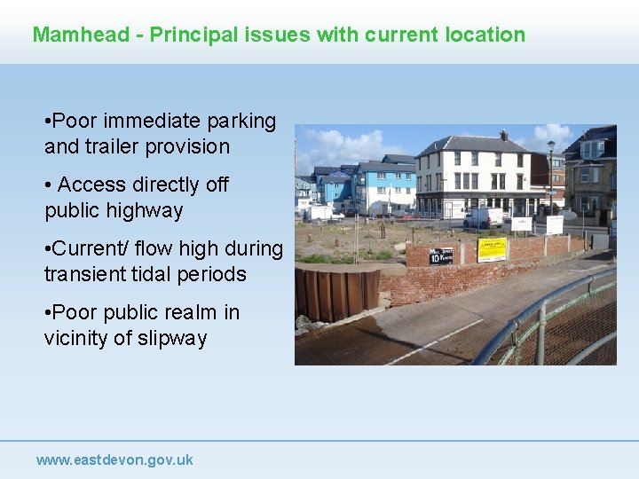 Mamhead - Principal issues with current location • Poor immediate parking and trailer provision