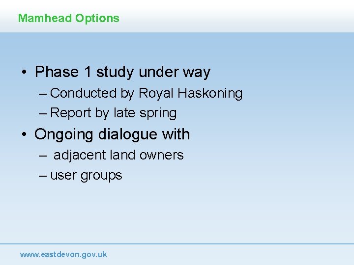 Mamhead Options • Phase 1 study under way – Conducted by Royal Haskoning –