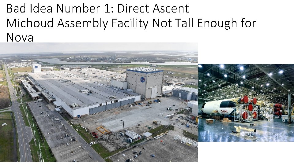 Bad Idea Number 1: Direct Ascent Michoud Assembly Facility Not Tall Enough for Nova Bad Idea Number 1: Direct Ascent Michoud Assembly Facility Not Tall Enough for Nova