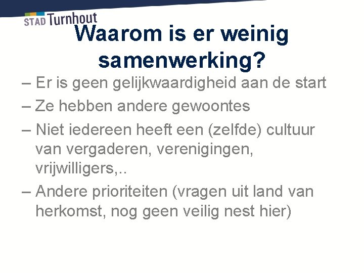 Waarom is er weinig samenwerking? – Er is geen gelijkwaardigheid aan de start –