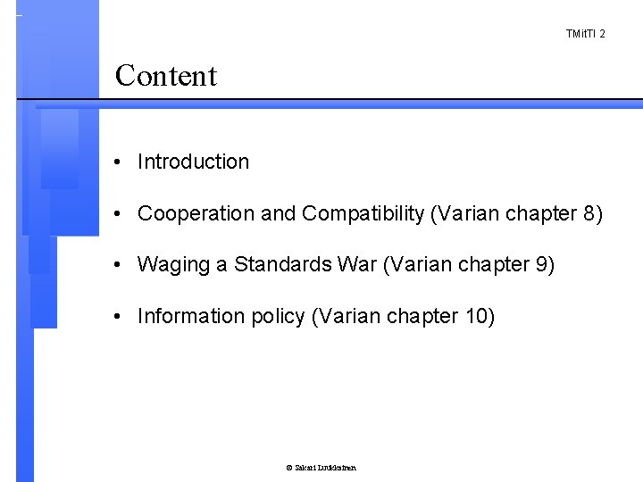 TMit. TI 2 Content • Introduction • Cooperation and Compatibility (Varian chapter 8) •