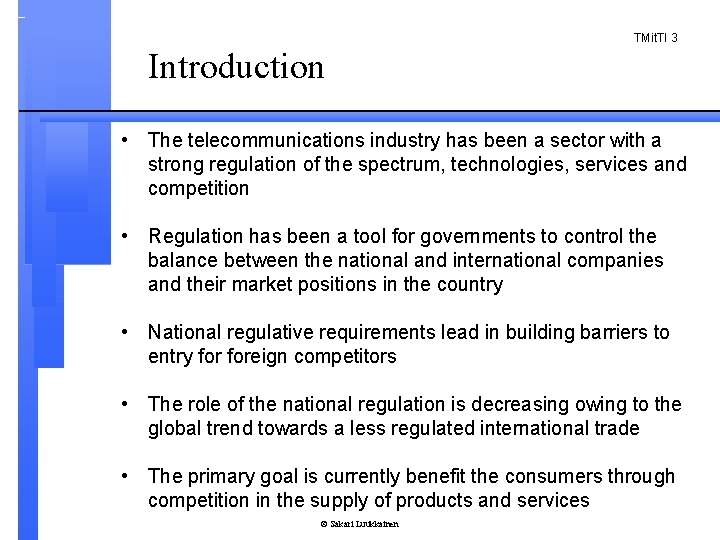 TMit. TI 3 Introduction • The telecommunications industry has been a sector with a