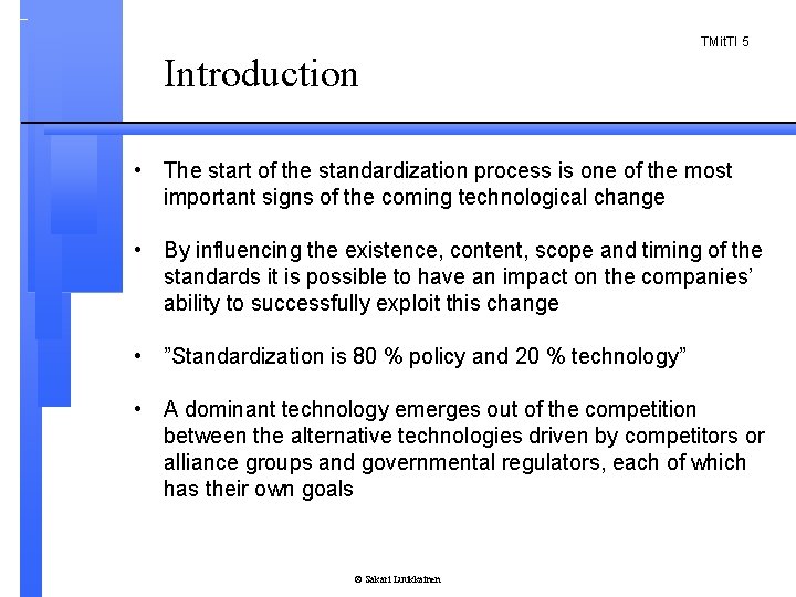 TMit. TI 5 Introduction • The start of the standardization process is one of