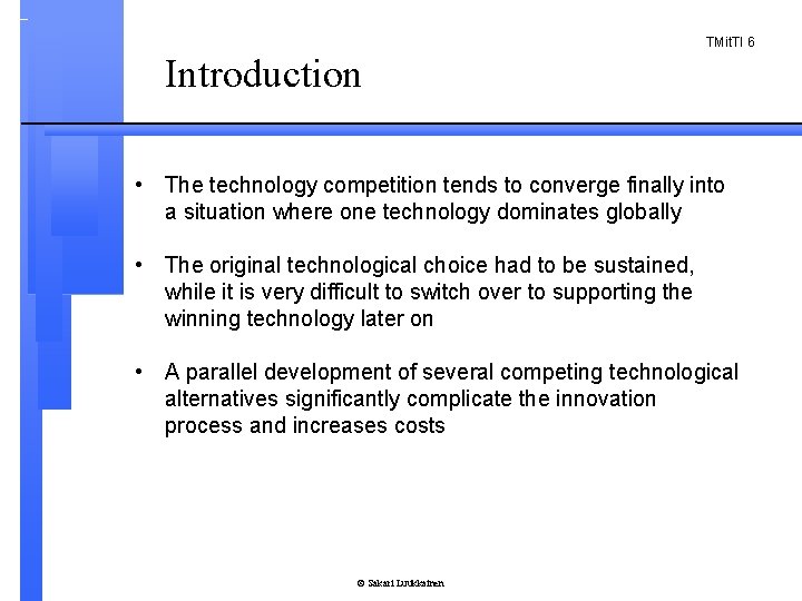 TMit. TI 6 Introduction • The technology competition tends to converge finally into a