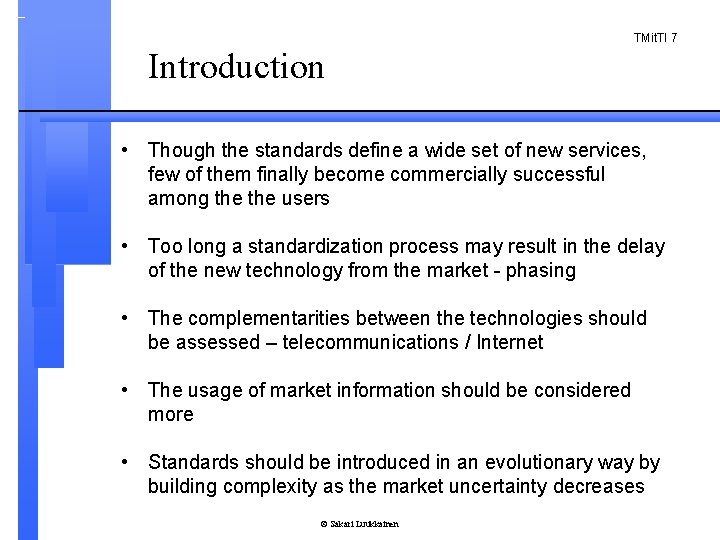 TMit. TI 7 Introduction • Though the standards define a wide set of new