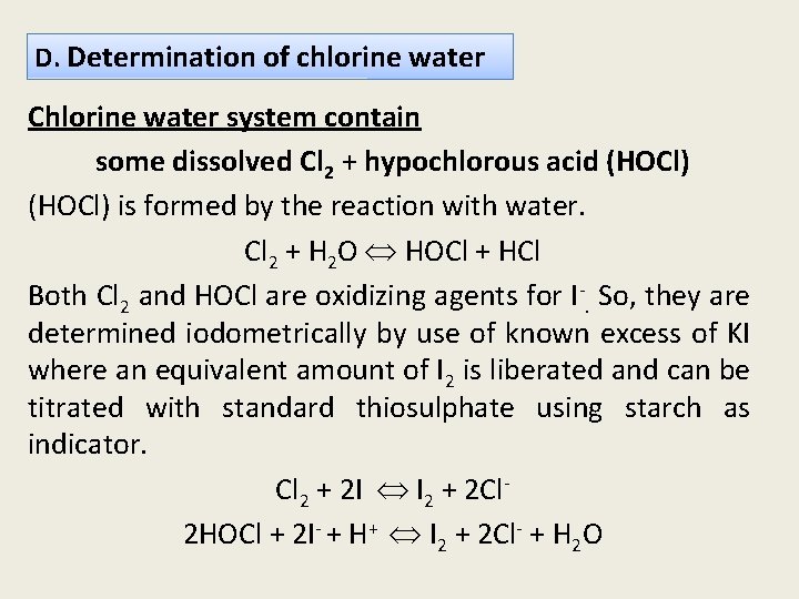 D. Determination of chlorine water Chlorine water system contain some dissolved Cl 2 +