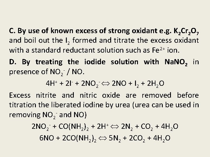 C. By use of known excess of strong oxidant e. g. K 2 Cr