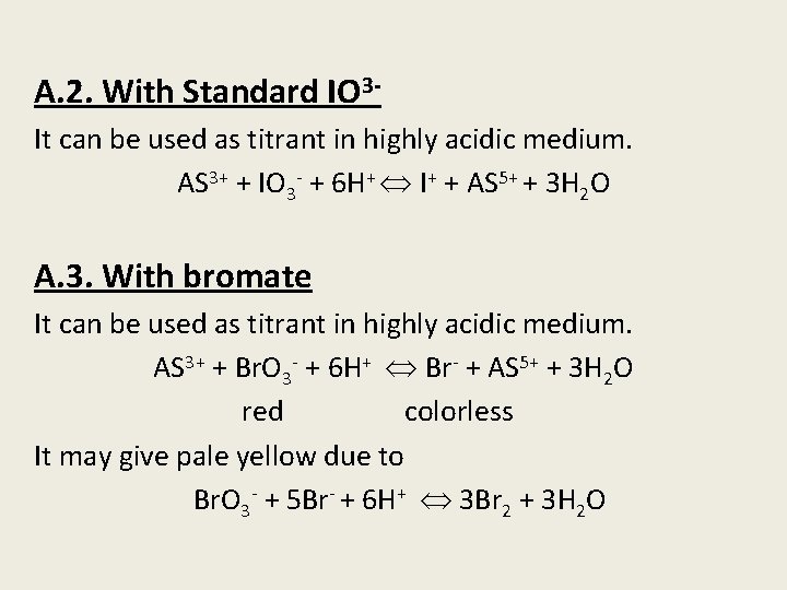 A. 2. With Standard IO 3 It can be used as titrant in highly