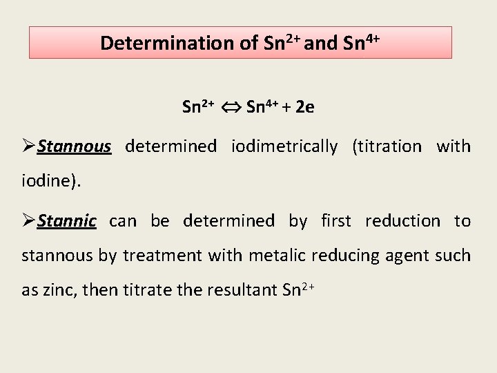 Determination of Sn 2+ and Sn 4+ Sn 2+ Sn 4+ + 2 e