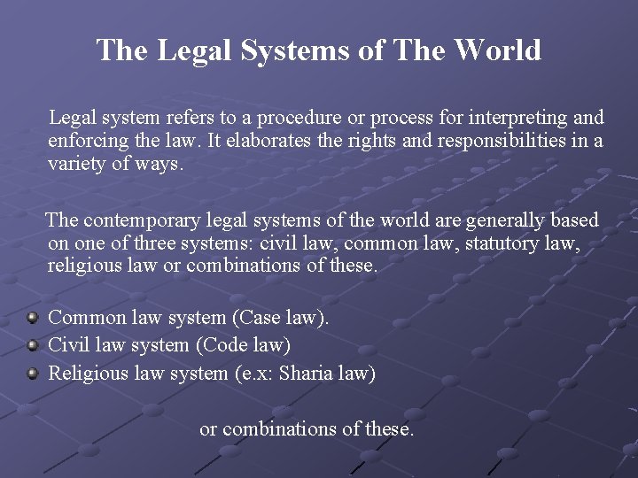 The Legal Systems of The World Legal system refers to a procedure or process