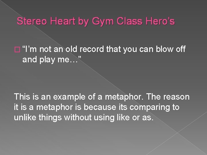 Stereo Heart by Gym Class Hero's � “I’m not an old record that you