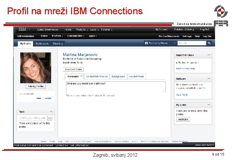 Profil na mreži IBM Connections Zavod za telekomunikacije Zagreb, svibanj 2012. 9 od 15