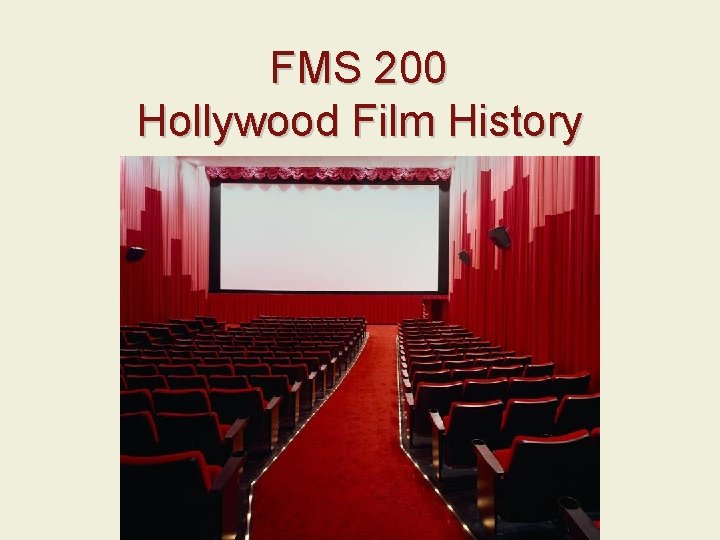 FMS 200 Hollywood Film History 