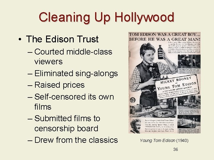 Cleaning Up Hollywood • The Edison Trust – Courted middle-class viewers – Eliminated sing-alongs